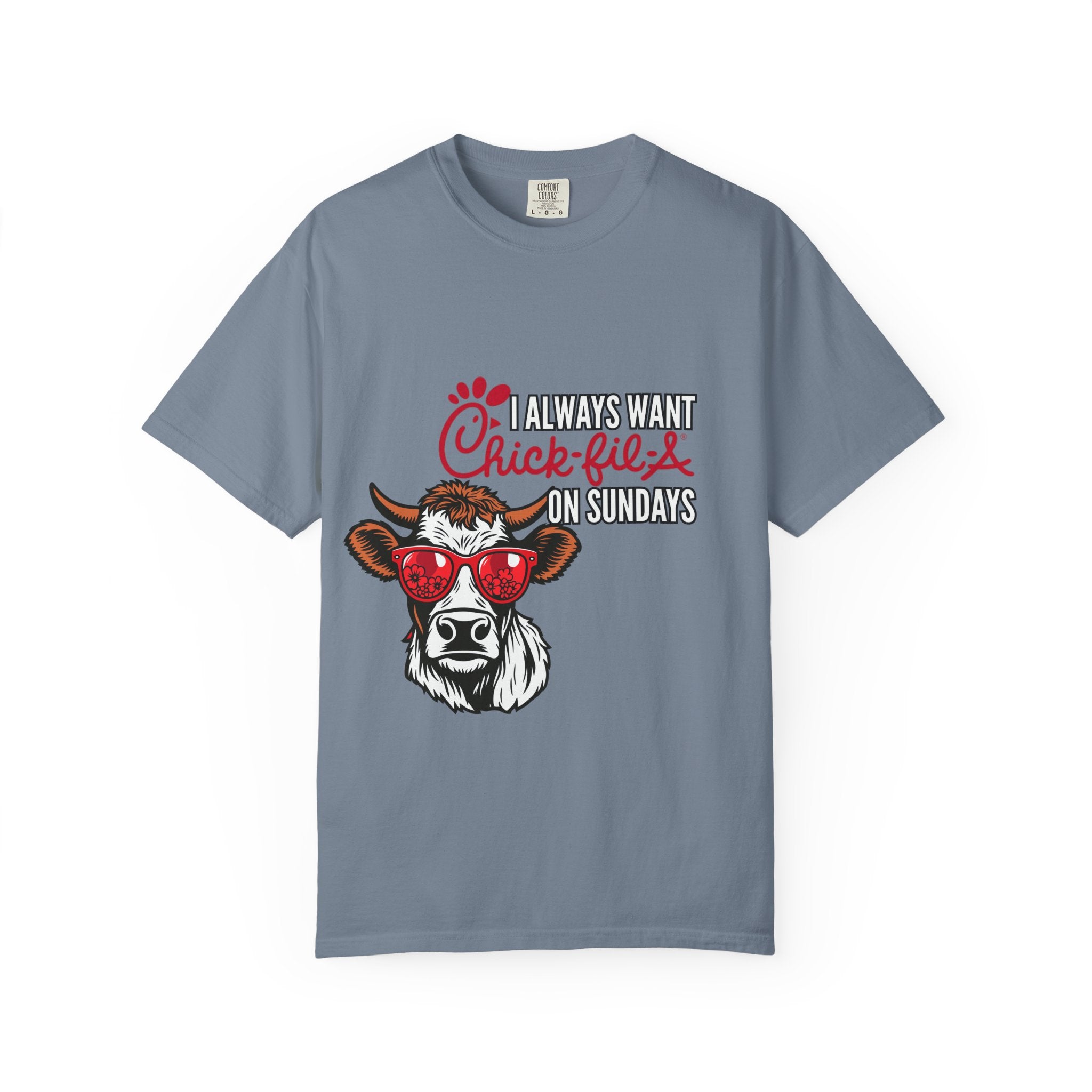 I Always Want Chick-fil-A on Sundays T-shirt | Cow Wearing Sunglasses Tee