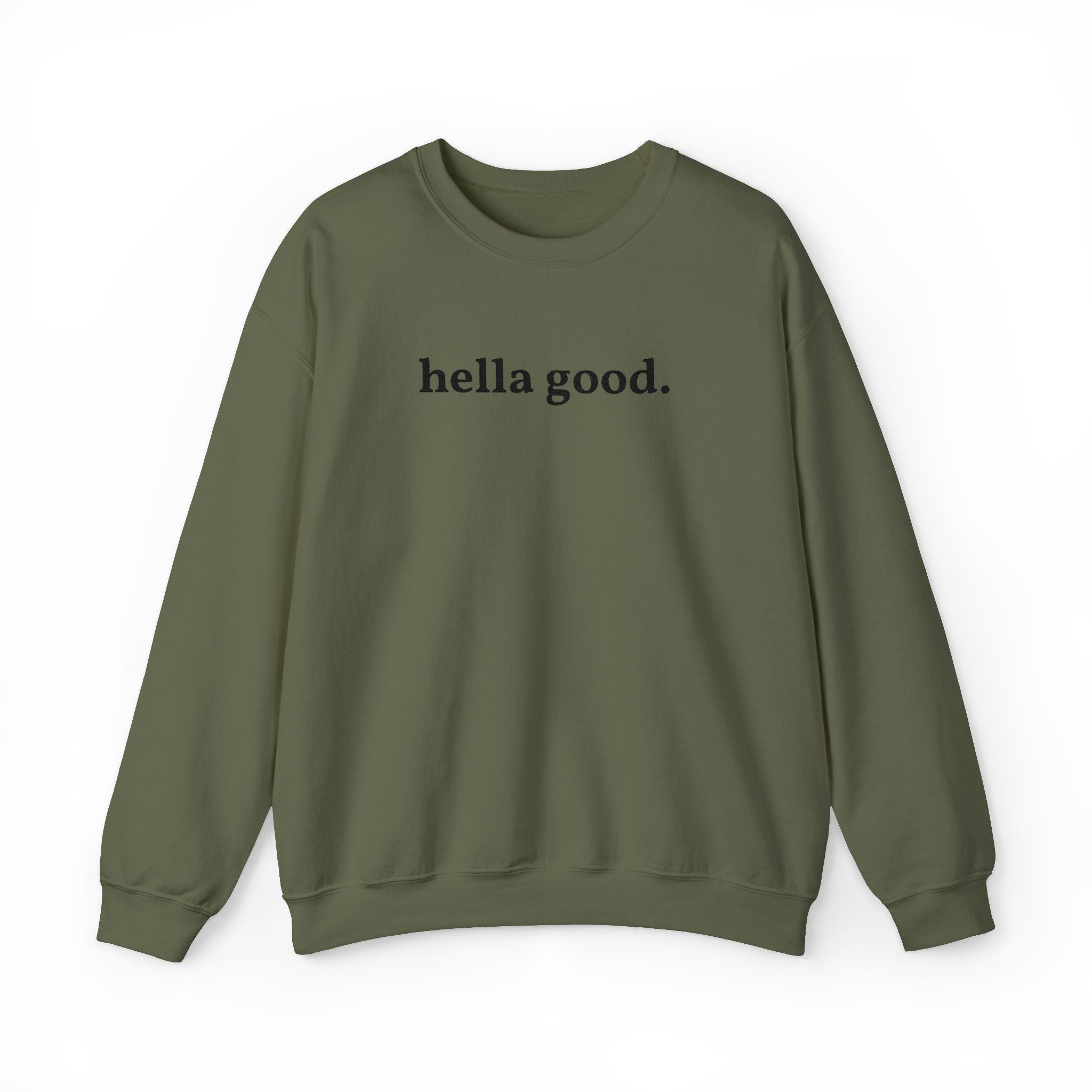 Crewneck Sweatshirt — "hella good." Minimal Graphic Pullover