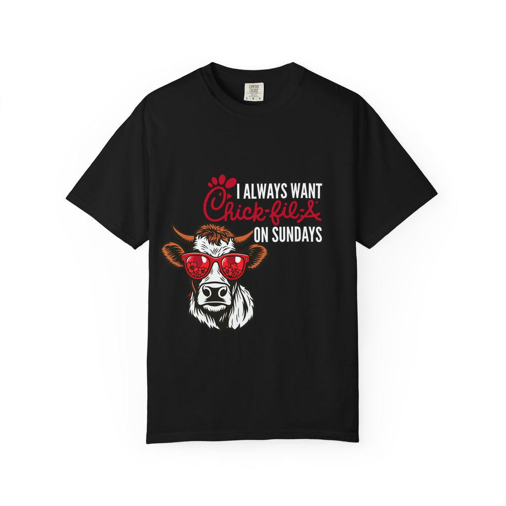 I Always Want Chick-fil-A on Sundays T-shirt | Cow Wearing Sunglasses Tee