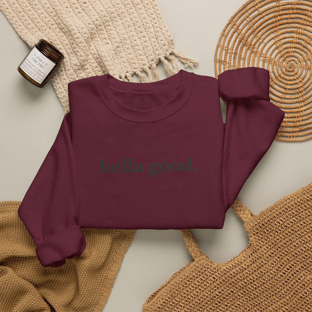 Crewneck Sweatshirt — "hella good." Minimal Graphic Pullover