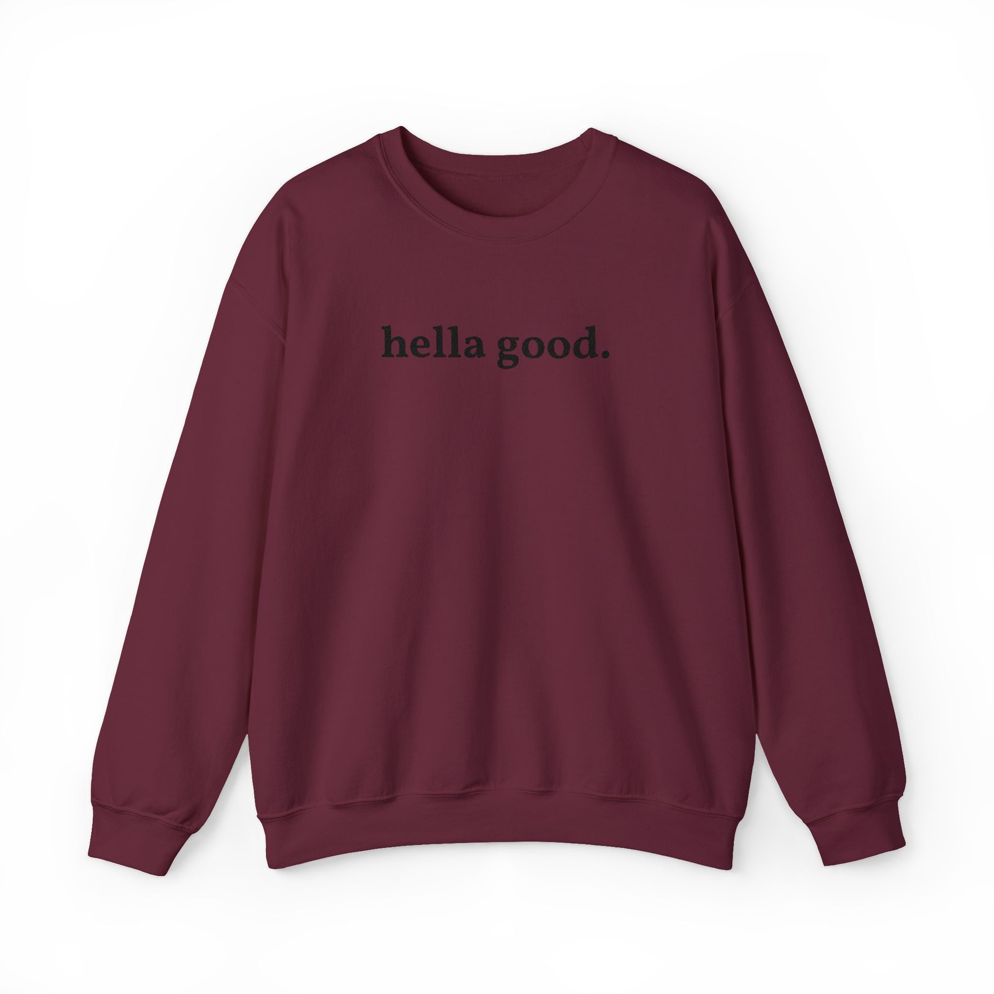 Crewneck Sweatshirt — "hella good." Minimal Graphic Pullover