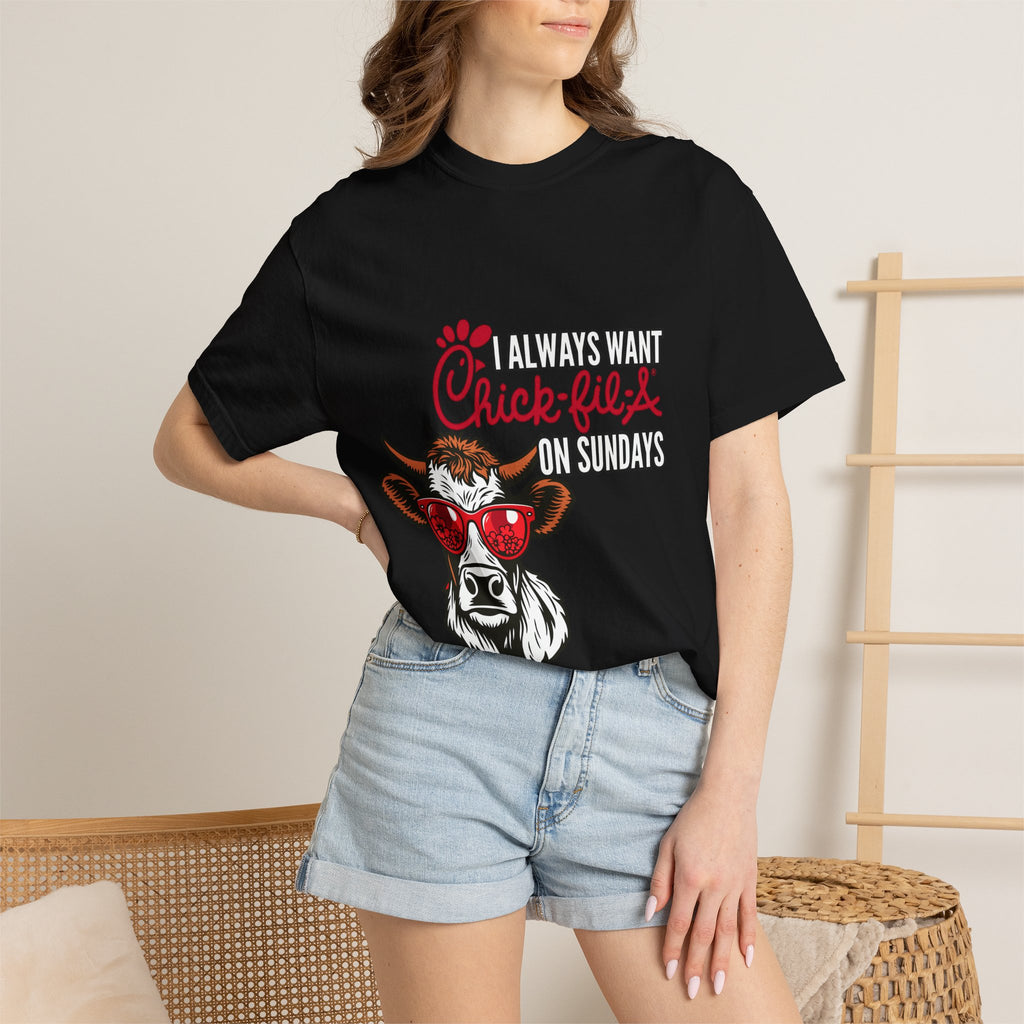 I Always Want Chick-fil-A on Sundays T-shirt | Cow Wearing Sunglasses Tee