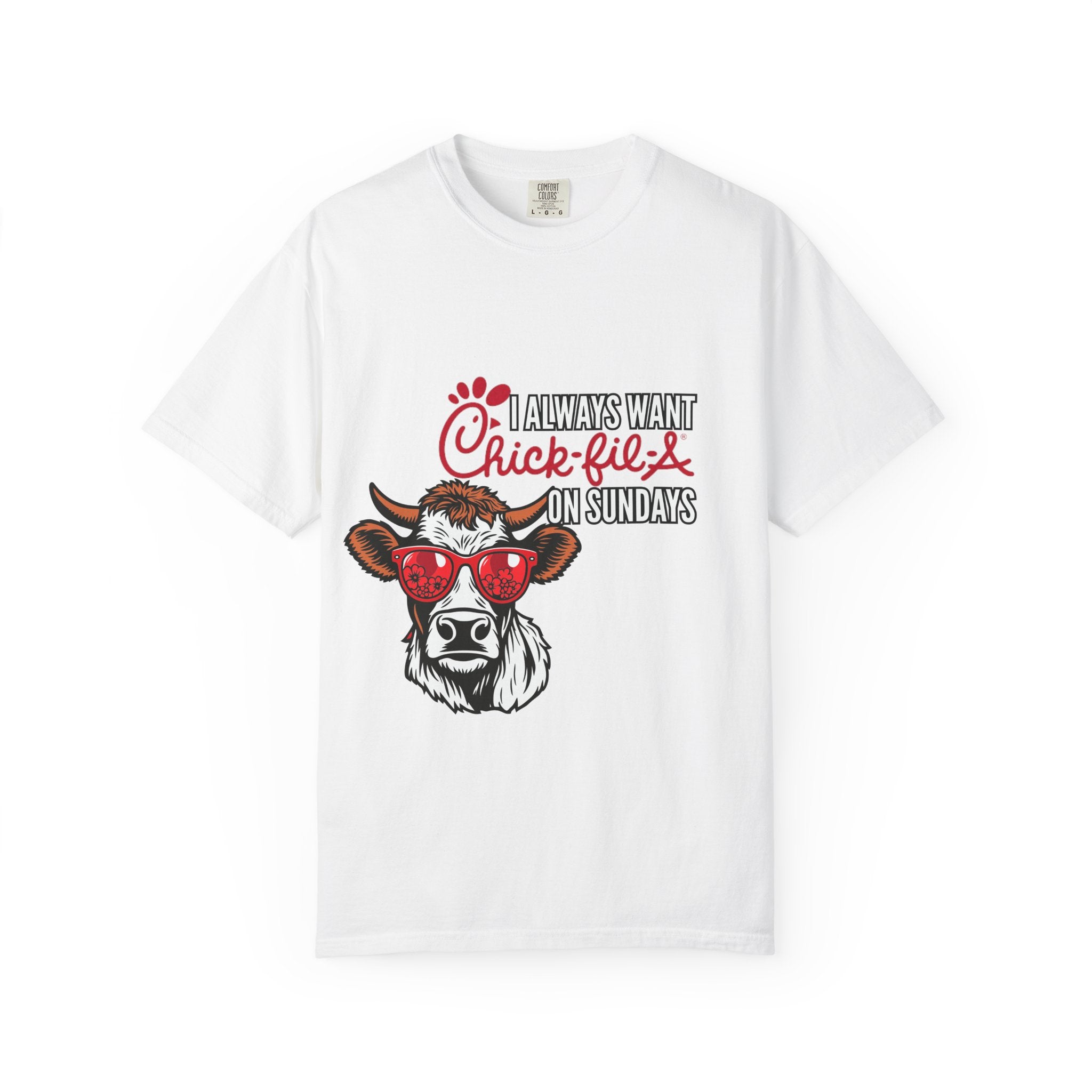 I Always Want Chick-fil-A on Sundays T-shirt | Cow Wearing Sunglasses Tee