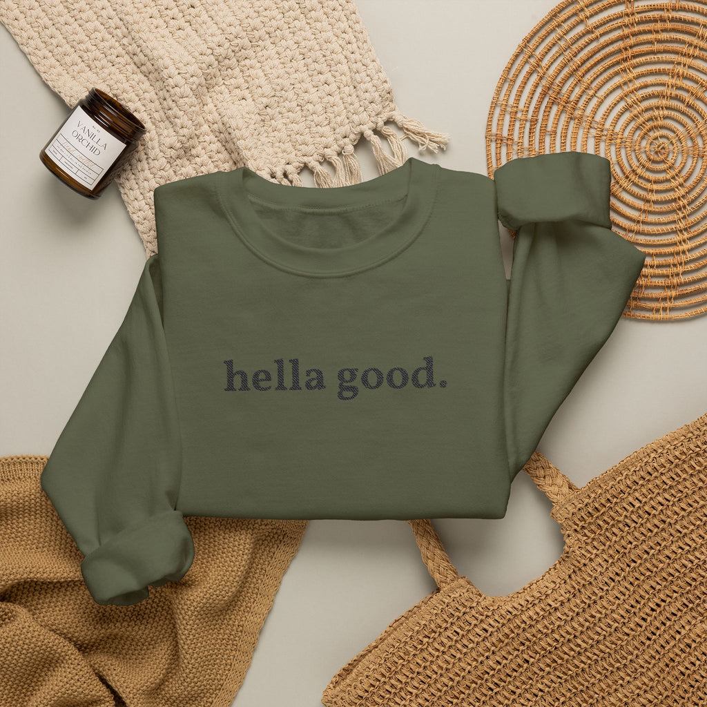 Crewneck Sweatshirt — "hella good." Minimal Graphic Pullover